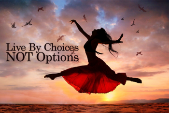 live by choices