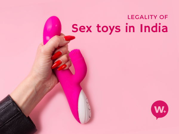 IMBesharam vibrator legality of sex toys India OoWomaniya